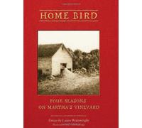Home Bird: Four Seasons on Martha's Vineyard by Laura Wainwright (2012-07-01)