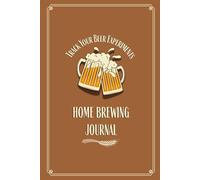 Home Brewing Journal: Track Your Beer Experiments