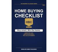 Home Buying Checklist 2026, The Property Playbook Series: Step by Step from Pre Approval to Closing Day, with Inspection Lists, Negotiation Scripts, and Real Numbers for 2026 Buyers