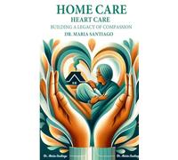 Home Care Heart Care: "Building A Legacy of Compassion"