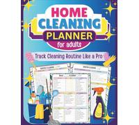 Home Cleaning Planner for Adults: A Color-Guided Cleaning Schedule and Checklist System to Track Your Cleaning Routine Like a Pro with Daily, Weekly, and Monthly Plans