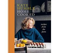 Home Cooked: Recipes from the Farm