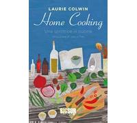 Home cooking. Una scrittrice in cucina