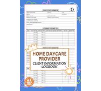 Home Daycare Provider Client Information Logbook: Parent & Child Information Log with Attendance and Payment Tracking | A-Z Alphabetical Index Included for Easy Record Organization | 106 Pages