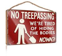 Home Decor Ideas Kitchen No Treepassing We're Tired Of Hiding The Bodies Now! Home Signs For Front Portico Indie Room Decor (20 x 30 cm)