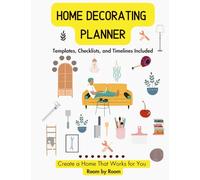 Home Decorating Planner: Create a Home That Works for You - Room by Room