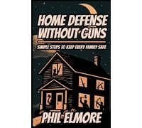 Home Defense Without Guns: Simple Steps to Keep Every Family Safe