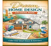 Home Design Coloring Book for Adults: Modern Interiors, Luxury Living Spaces & Architectural Rooms for Relaxation and Creativity