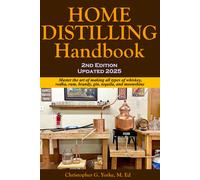 Home Distilling Handbook, 2nd Edition-Yorke M. Ed, Christopher G-Copertina fless