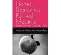Home Economics 101 with Melanie: Simple Skills for Everyday Living