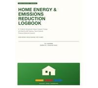 Home Energy & Emissions Reduction Logbook: A 12-Month Household Carbon Footprint Tracker with Monthly Bill Tracking,Trend Charts & Practical Reduction Actions