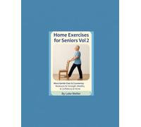 Home Exercises for Seniors Vol 2: Take your home workouts to the next level - safely.