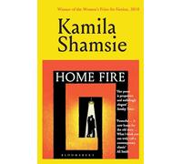 Home Fire: WINNER OF THE WOMEN'S PRIZE FOR FICTION 2018