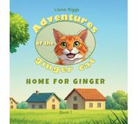 HOME FOR GINGER: TALES FROM GINGER THE CAT: 1