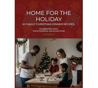 Home For Holidays: 50 Family Christmas Dinner Recipes