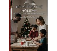 Home For Holidays: 50 Family Christmas Dinner Recipes