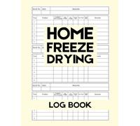 Home Freeze Drying Log Book