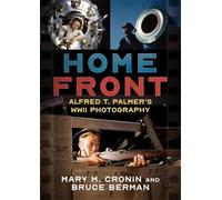 Home Front : Alfred T. Palmer's WWII Photography