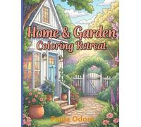 Home & Garden Coloring Retreat: An Adult Coloring Book