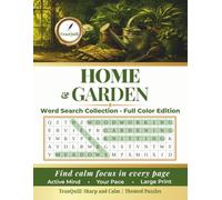 Home & Garden Word Search Collection: A Full Color Large Print Book of Themed Puzzles for Active Minds to Find Calm Focus in Every Page | TranQuill's Sharp and Calm