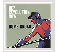 Home Groan - Hey Revolution Now!