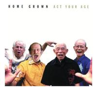 Home Grown: Act Your Age