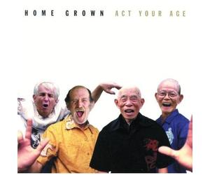 Home Grown: Act Your Age