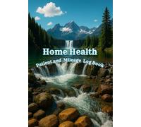 Home Health Patient and Mileage Log Book: Track Visits, Mileage and Care Notes - Perfect for Nurses, Concierge Nurses, Home Care Aides, Assistants, ... Therapist, Medical Social Workers, Hospice