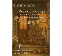 Home & Heartstrings: Poems of Love, Motherhood, Life, and Healing
