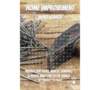 Home Improvement Word Search: With easy to read print | Puzzles for teens, adults, seniors, & people who love to fix things | Can relieve stress and ... gift for vacations, holidays and free time