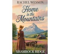 Home In The Mountains: Clean Western Historical Romance