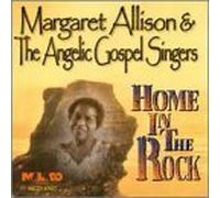 Home in the Rock by Margaret Allison & Angelic Gos