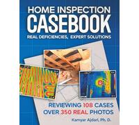 Home Inspection Casebook: Real Defeciencies, Expert Solutions