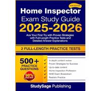 Home Inspector Exam Study Guide 2025-2026: Ace Your First Try with Proven Strategies with Full-Length Practice Tests and Detailed Answer Explanations