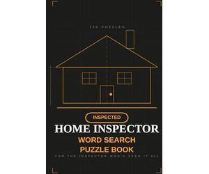 Home Inspector Word Search Puzzle Book: 100 Large Print Puzzles for Home Inspectors, Real Estate Professionals & Property Enthusiasts - Perfect Gift for the Inspector Who Has Seen It All