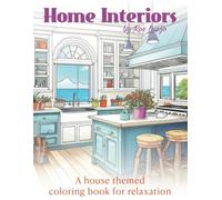 Home Interiors: A house themed coloring book for relaxation