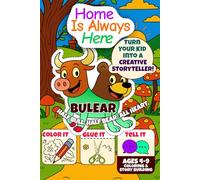Home Is Always Here Activity Book Featuring Bulear: A gentle interactive story of love, courage, and coming home - with Bulear, the Half Bull Half ... Coloring and Imagination for Ages 4 to 9