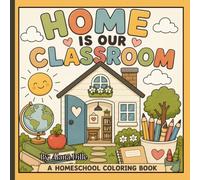 Home is Our Classroom- A Homeschool Coloring Book