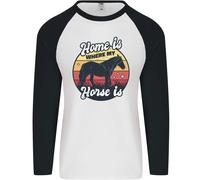 Home Is Where My Horse È Divertente Equestre Uomo L/S Baseball T-Shirt