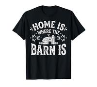 Home Is Where The Barn Is Farmer Country Living Maglietta