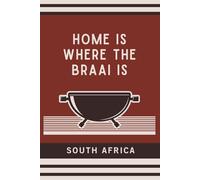 Home Is Where the Braai Is - Quirky South African Journal | Dark Neutrals Edition with Illustrated Braai | 150 Lined Pages | Glossy Cover
