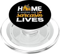 HOME IS WHERE THE SARCASM LIVES PopSockets PopGrip per MagSafe