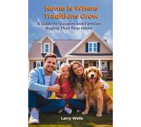 Home Is Where Traditions Grow: The Story of a Young Couple Buying Their First Home and the Lessons They Learned