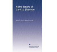 Home letters of General Sherman. 1