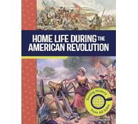 Home Life During the American Revolution: Seeing History from All Sides