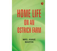 Home Life on an Ostrich Farm