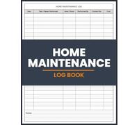 Home Maintenance Log Book: Track Repairs and Maintenance for a Complete Home Record