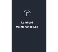 Home Maintenance Log for Landlords: A Simple Record of Repairs, Services, and Routine Upkeep