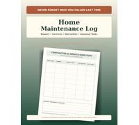 Home Maintenance Log: Repairs, Services, Warranties, Seasonal Tasks, Contractor Contacts, and Home Project Records