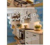 HOME MAKEOVER: From Decorative Paint to Sustainable Materials: Everything You Need to Know to Renovate Your Kitchen, Bathroom, Living Room, and Bedroom